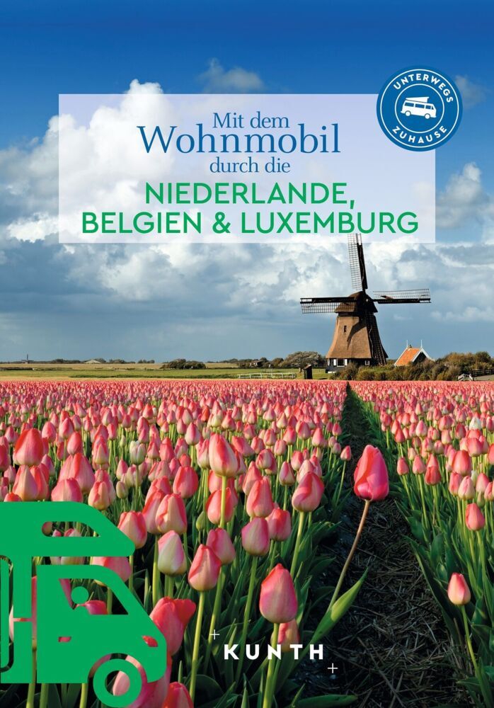 KUNTH Mit dem Wohnmobil durch die Niederlande, Belgien & Luxemburg (Jutta M. Ingala)