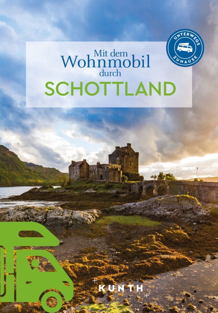 KUNTH Mit dem Wohnmobil durch Schottland (Christa Pöppelmann)