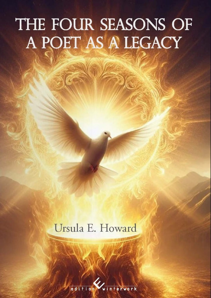 The Four Seasons of a Poet as a Legacy (Ursula E. Howard)