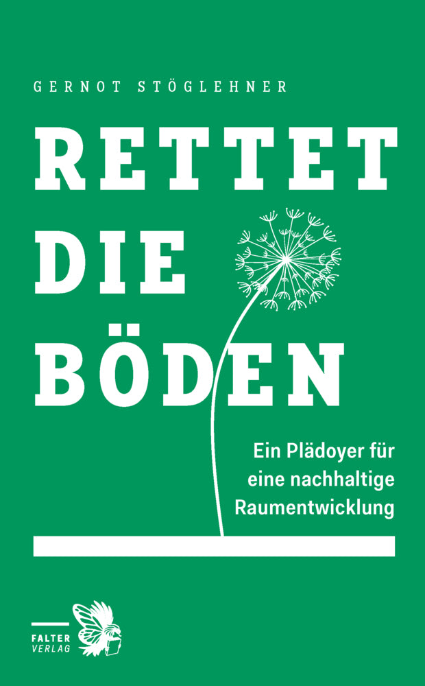 Rettet die Böden (Gernot Stöglehner)