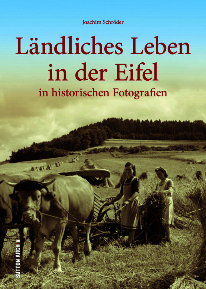 Ländliches Leben in der Eifel (Joachim Schröder)