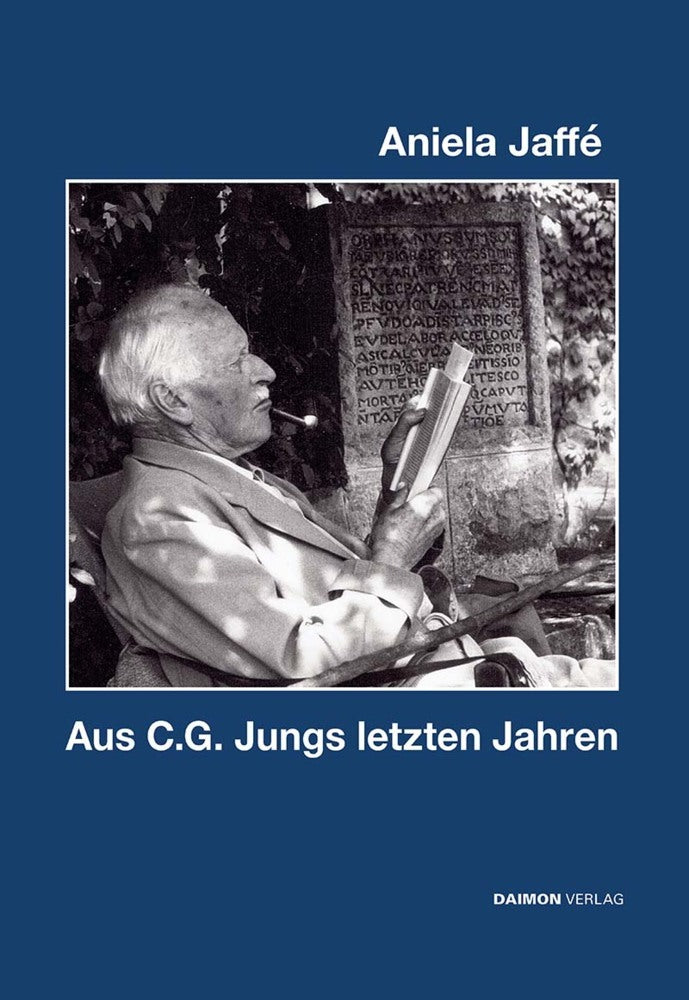 Aus C. G. Jungs letzten Jahren (Aniela Jaffé)