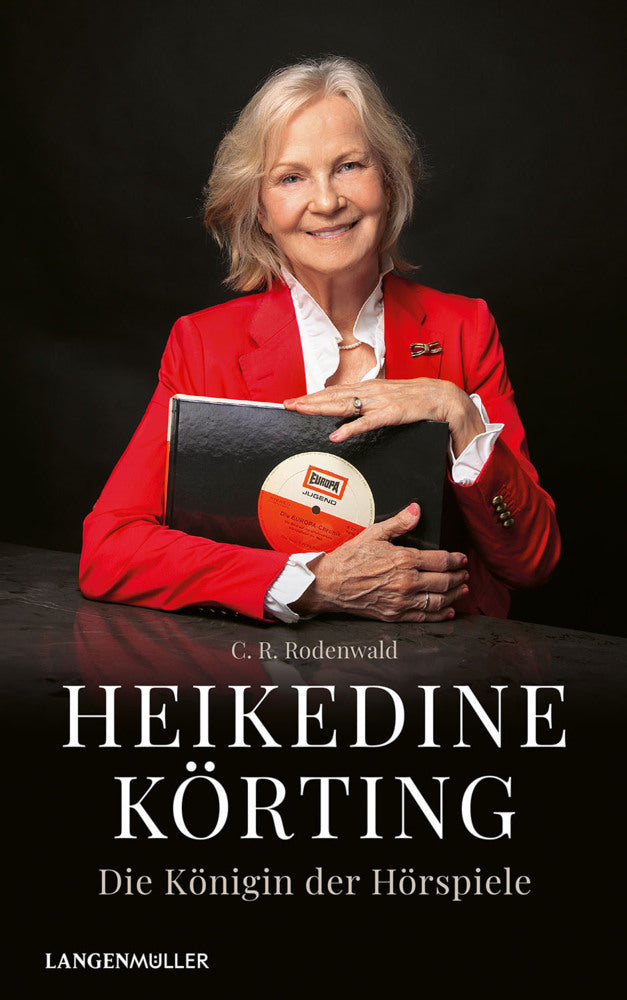 Heikedine Körting - Die Königin der Hörspiele (C. R. Rodenwald)