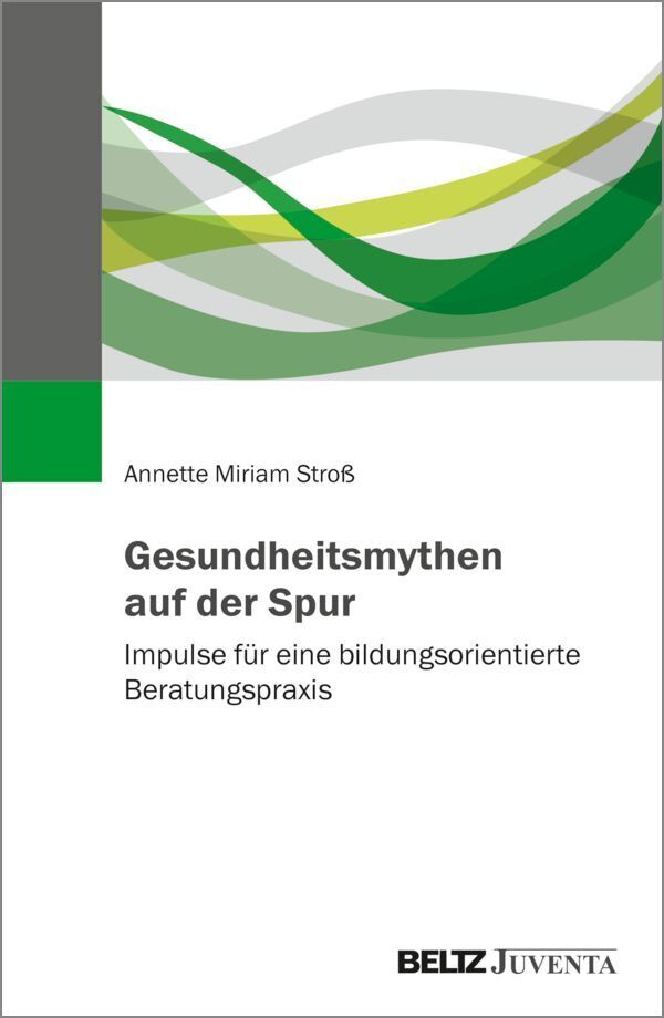 Gesundheitsmythen auf der Spur (Annette Miriam Stroß)