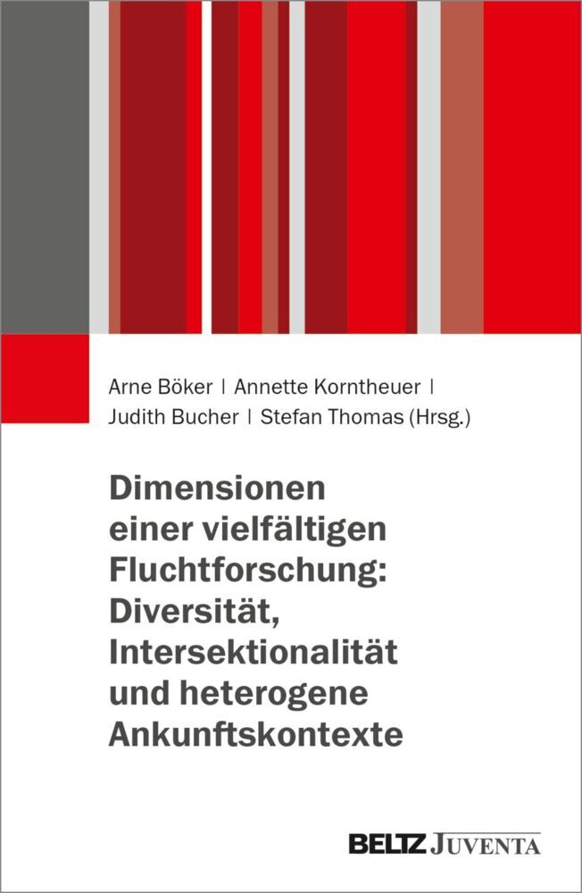 Dimensionen einer vielfältigen Fluchtforschung: Diversität, Intersektionalität und heterogene Ankunftskontexte (Arne Böker)