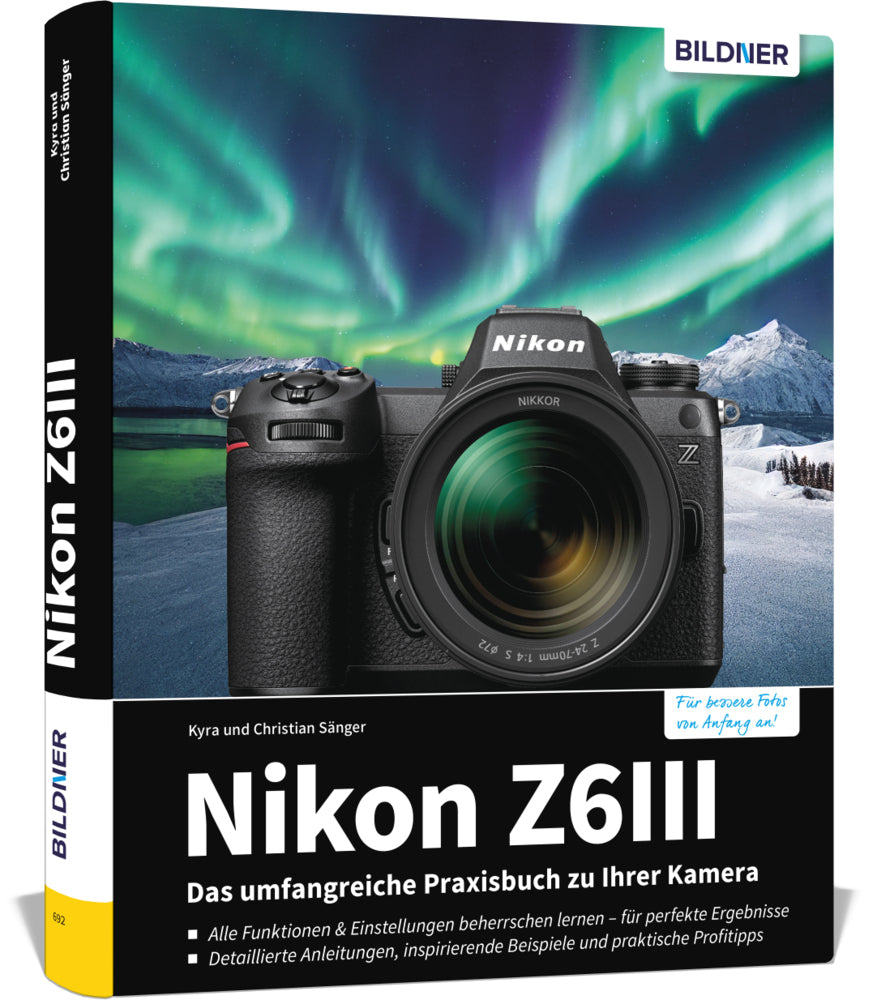 Nikon Z6III: Das umfangreiche Praxisbuch zu Ihrer Kamera (Kyra Sänger)