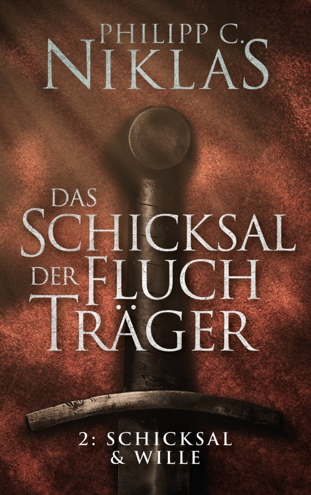Das Schicksal der Fluchträger - Teil 2: Schicksal und Wille (Philipp C. Niklas)