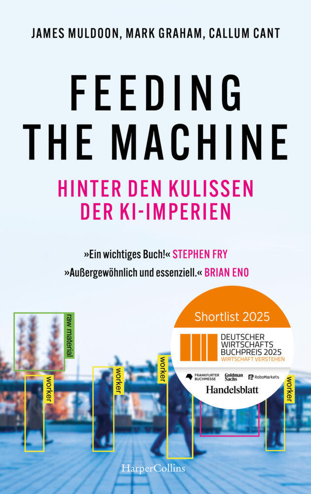 Feeding the Machine. Hinter den Kulissen der KI-Imperien (James Muldoon)