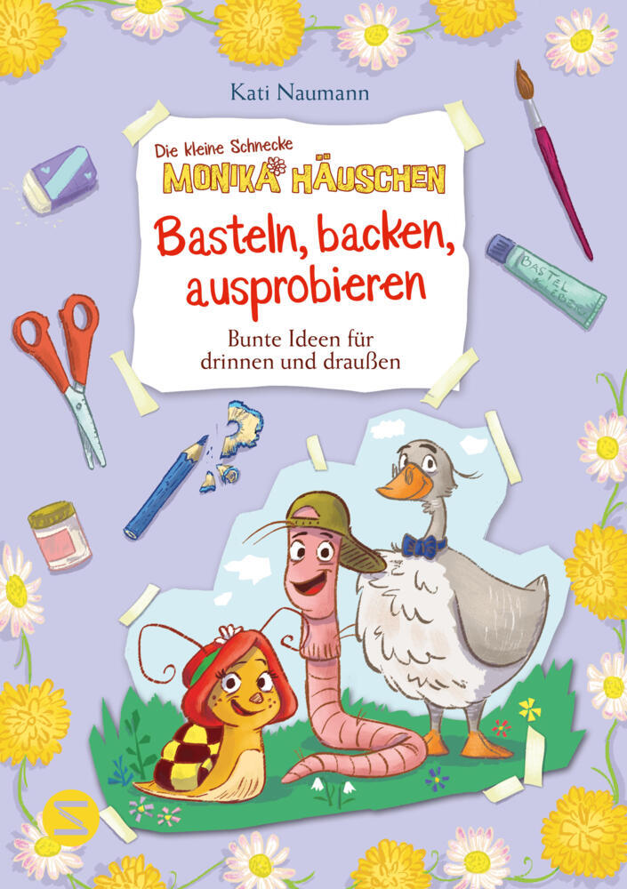Die kleine Schnecke Monika Häuschen: Basteln, backen, ausprobieren - Bunte Ideen für drinnen und draußen (Kati Naumann)