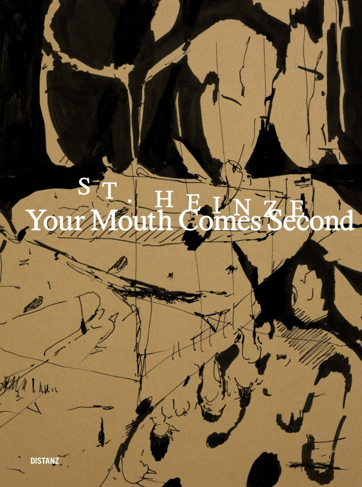 Your Mouth Comes Second (Stefanie Heinze)