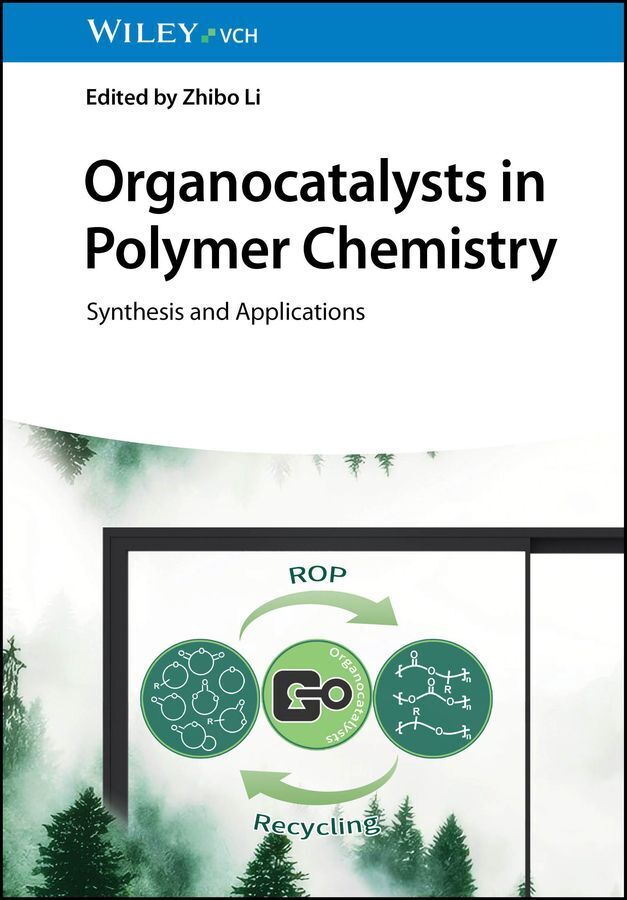 Organocatalysts in Polymer Chemistry (Zhibo Li)