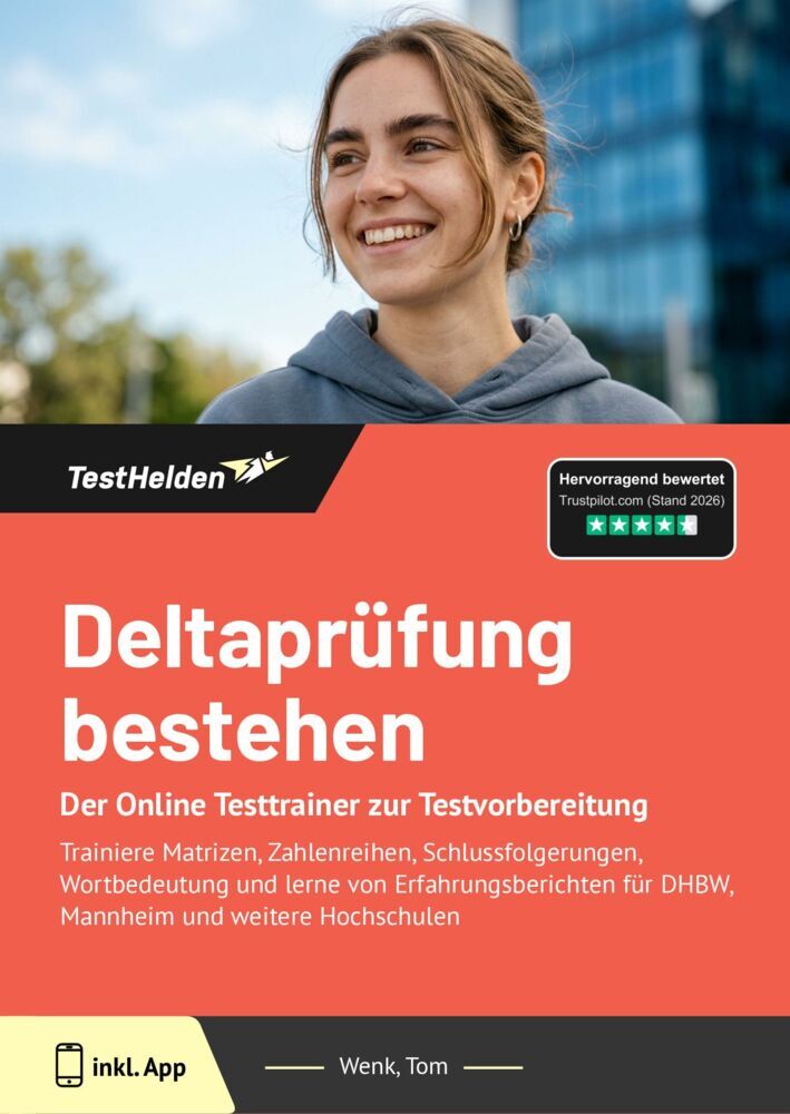 Deltaprüfung 2025 bestehen - der Online Testtrainer zur Testvorbereitung - Trainiere Matrizen, Zahlenreihen, Schlussfolgerungen, Wortbedeutung und lerne von Erfahrungsberichten für DHBW, Mannheim und weitere Hochschulen (Tom Wenk)