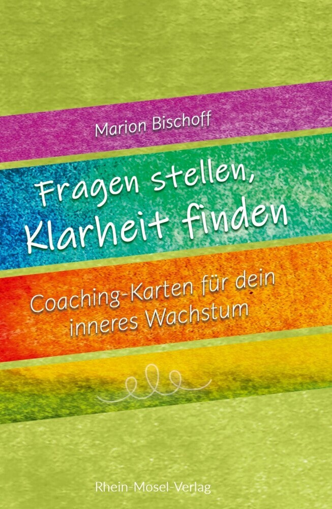 Fragen stellen, Klarheit finden (Marion Bischoff)