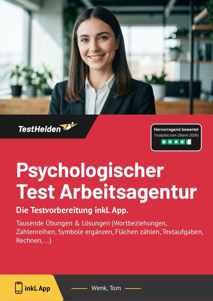 Psychologischer Test Arbeitsagentur 2025: Die Testvorbereitung inkl. App. I Tausende Übungen & Lösungen (Wortbeziehungen, Zahlenreihen, Symbole ergänzen, Flächen zählen, Textaufgaben, Rechnen, ...) (Tom Wenk)