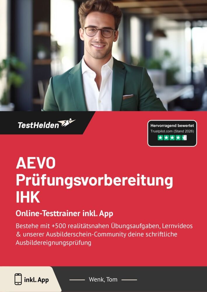 AEVO Prüfungsvorbereitung IHK - Online-Testtrainer inkl. App I Bestehe mit +500 realitätsnahen Übungsaufgaben, Lernvideos & unserer Ausbilderschein-Community deine schriftliche Ausbildereignungsprüfung (Tom Wenk)