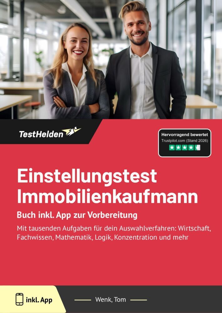 Einstellungstest Immobilienkaufmann - Buch inkl. App zur Vorbereitung. Mit tausenden Aufgaben für dein Auswahlverfahren: Wirtschaft, Fachwissen, Mathematik, Logik, Konzentration und mehr (Tom Wenk)