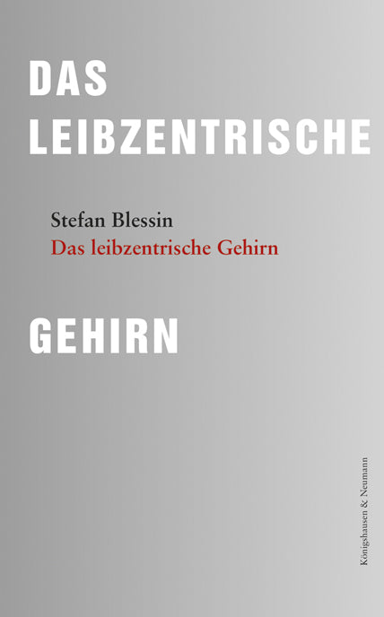 Das leibzentrische Gehirn (Stefan Blessin)