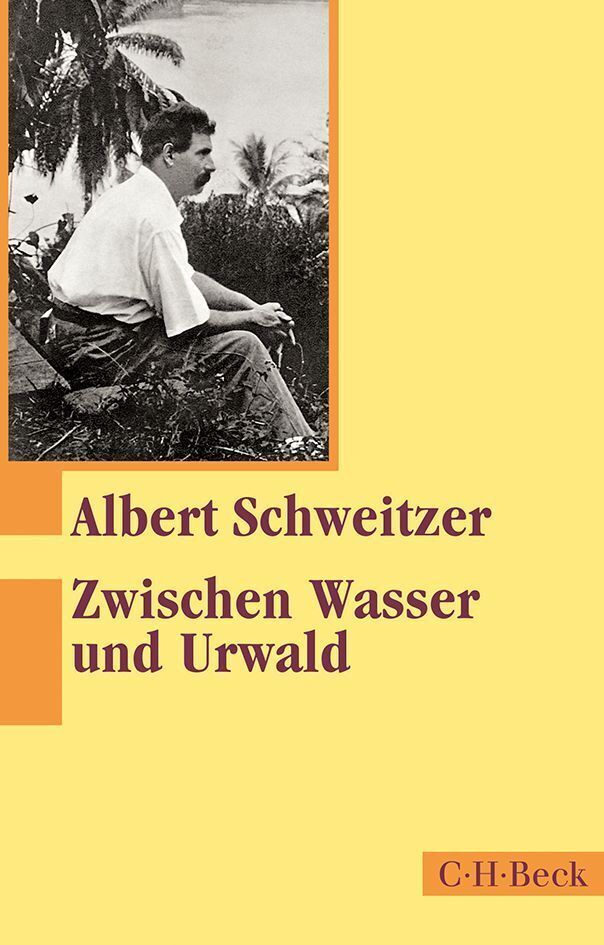 Zwischen Wasser und Urwald (Albert Schweitzer)