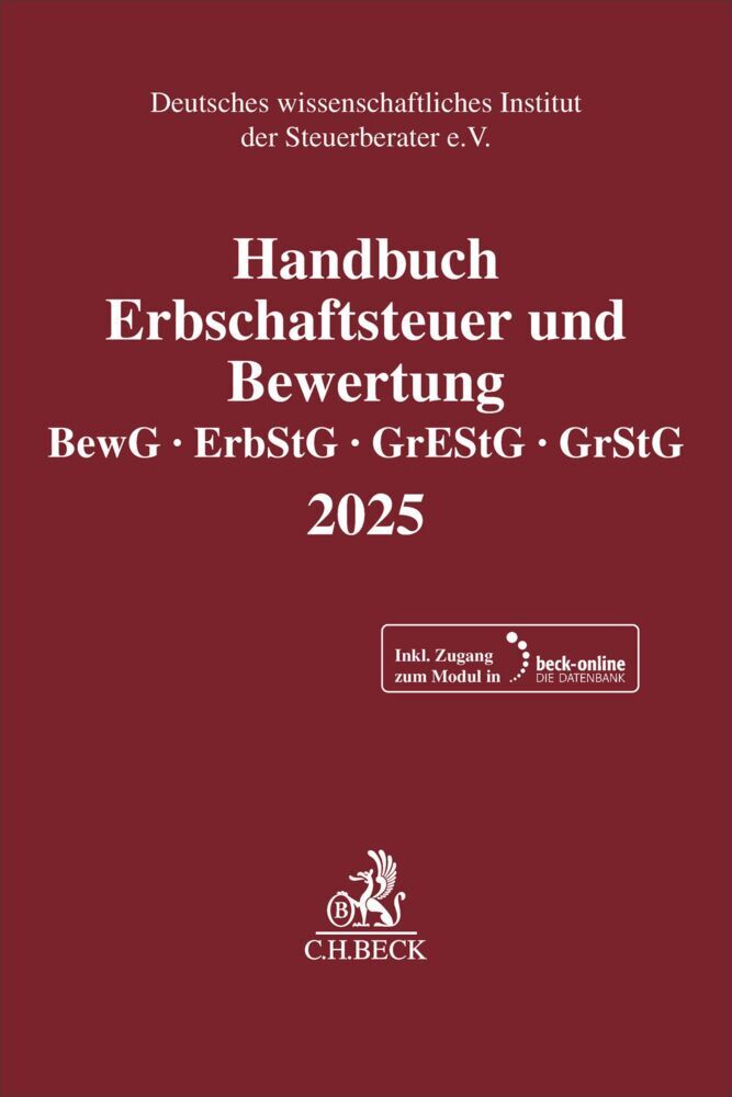 Handbuch Erbschaftsteuer und Bewertung 2025. BewG, ErbStG, GrEStG, GrStG 2025 (Deutsches Wissenschaftliches Institut Der Steuerberater E.V.)