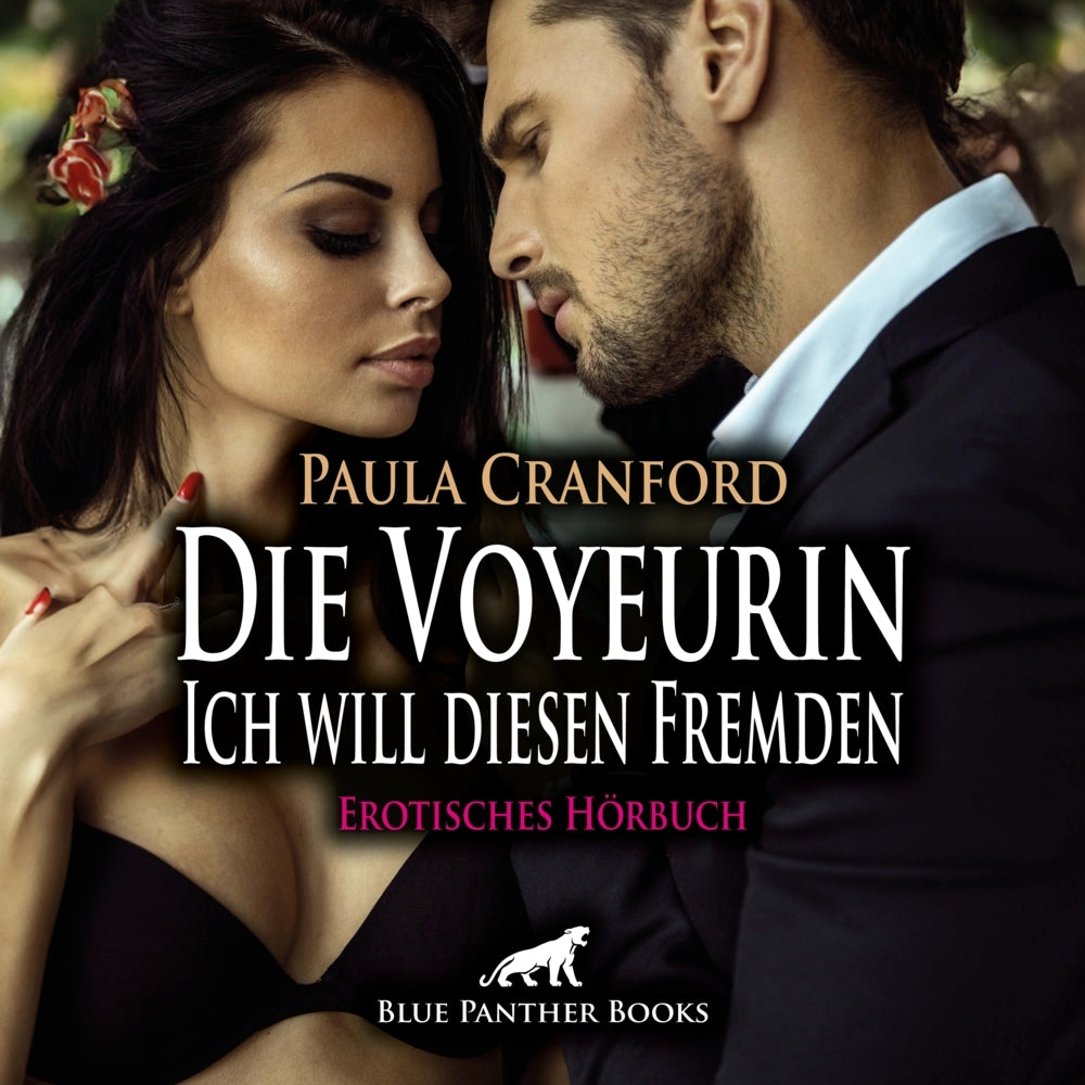 Die Voyeurin - Ich will diesen Fremden | Erotik Audio Story | Erotisches Hörbuch Audio-CD, Audio-CD (Paula Cranford)