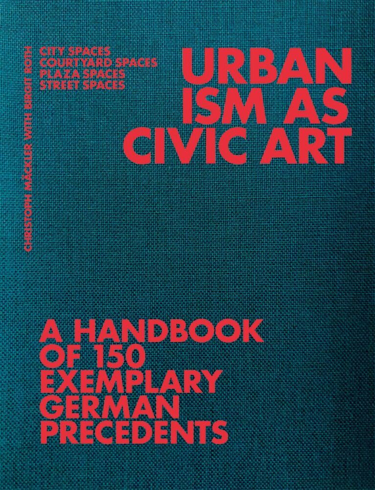 Urbanism as Civic Art (Christoph Mäckler)