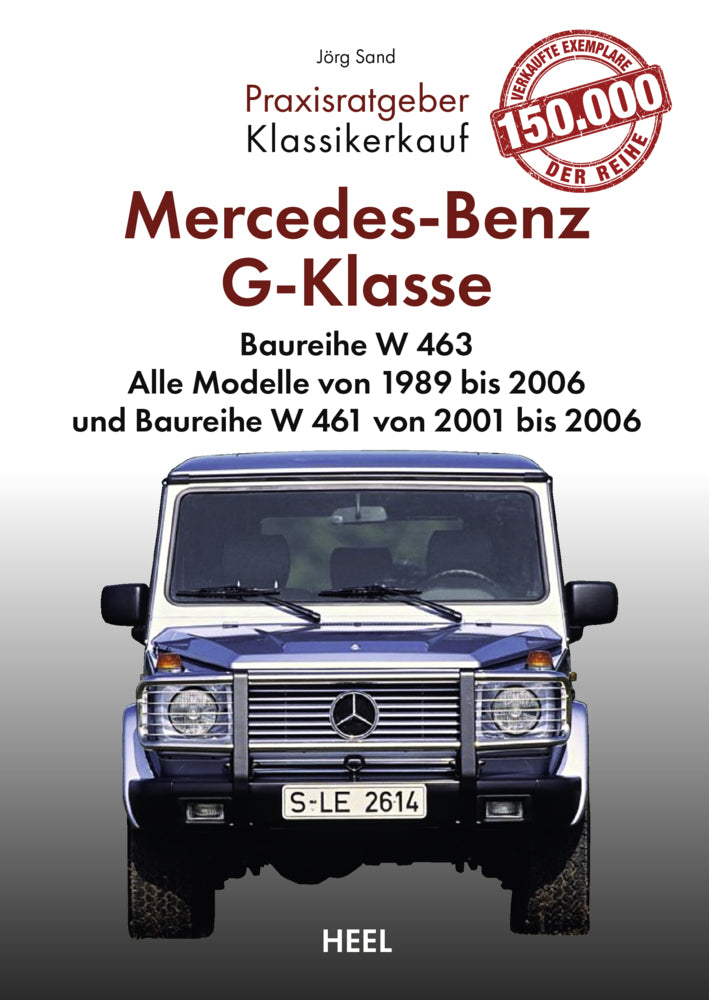 Praxisratgeber Klassikerkauf: Mercedes-Benz G-Klasse Baureihe W 463 (Jörg Sand)