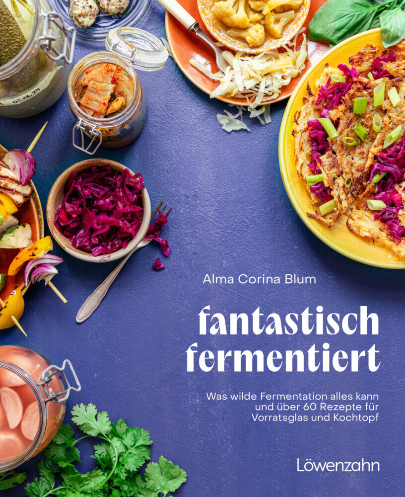 fantastisch fermentiert (Alma Corina Blum)