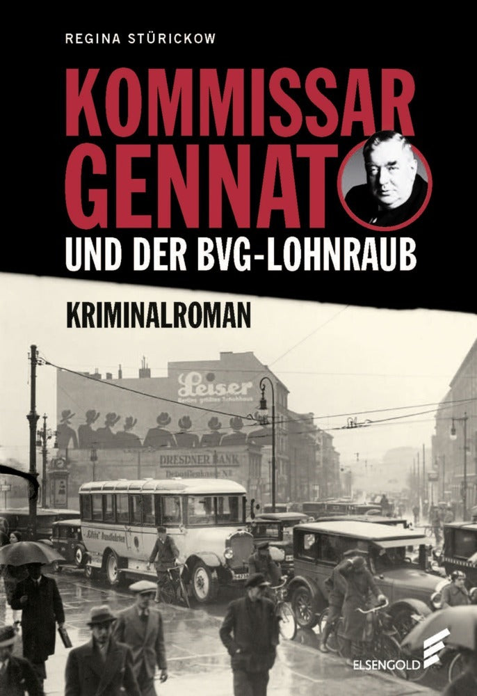 Kommissar Gennat und der BVG-Lohnraub (Regina Stürickow)