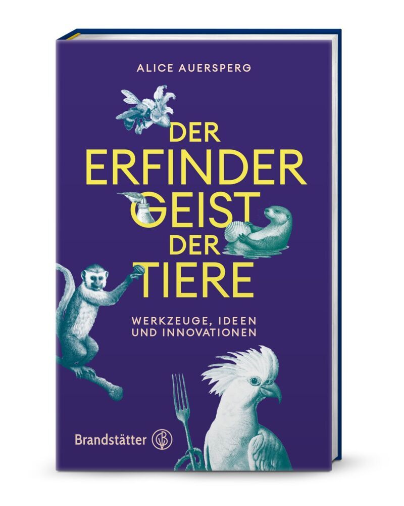 Der Erfindergeist der Tiere (Alice Auersperg)