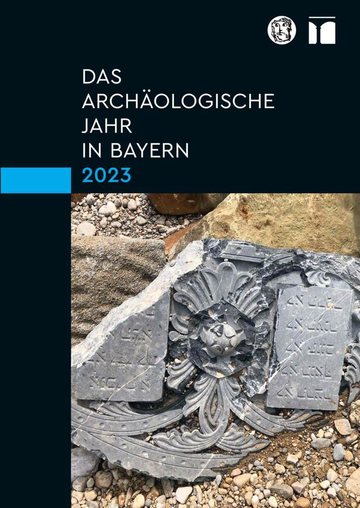 Das archäologische Jahr in Bayern 2023 (Bayerisches Landesamt Für Denkmalpflege)
