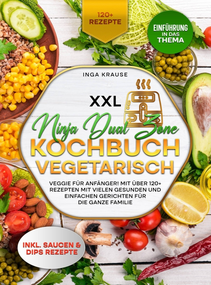 XXL Ninja Dual Zone Kochbuch Vegetarisch. (Inga Krause)