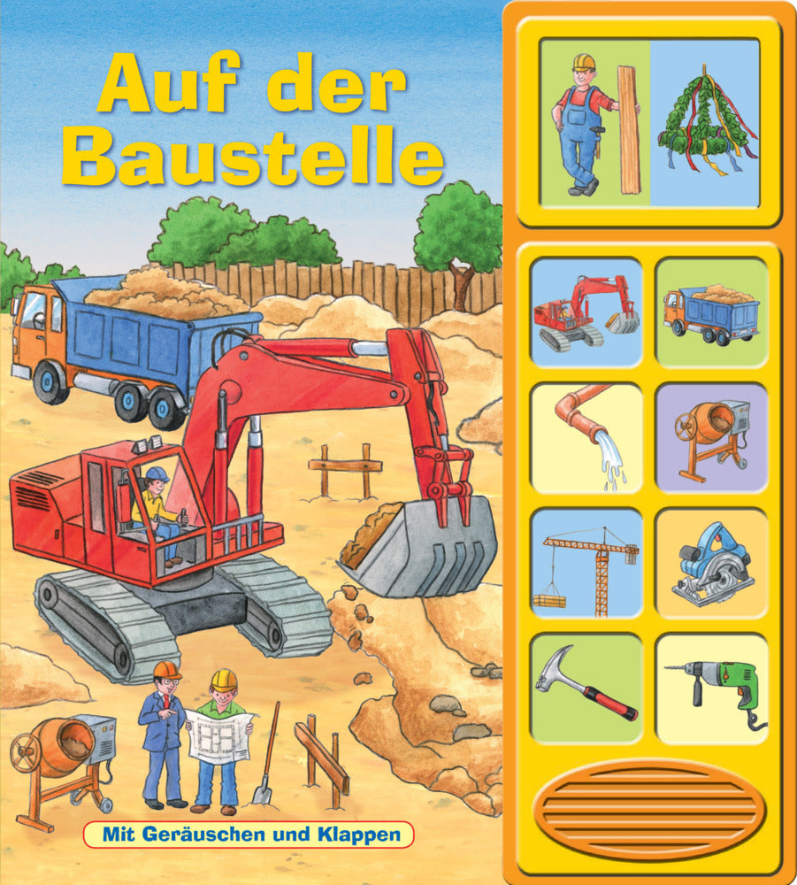 Auf der Baustelle - Klappen-Geräusche-Buch mit 10 Sounds - Pappbilderbuch (Phoenix International Publications Germany Gmbh)