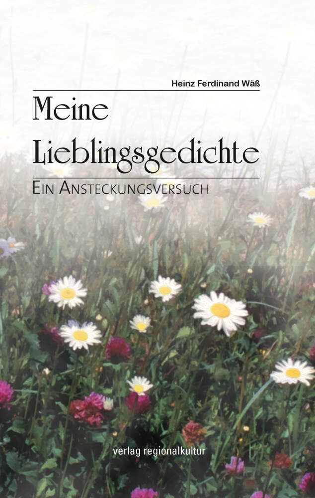 Meine Lieblingsgedichte (Heinz Ferdinand Wäß)