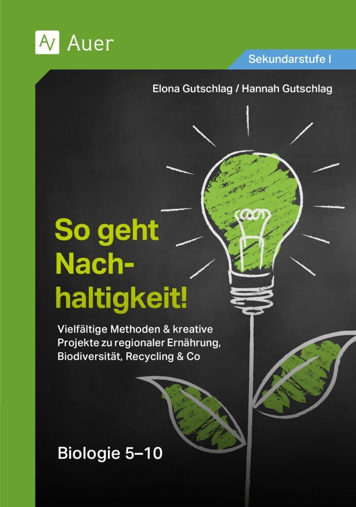 So geht Nachhaltigkeit Biologie 5-10 (Elona Gutschlag)