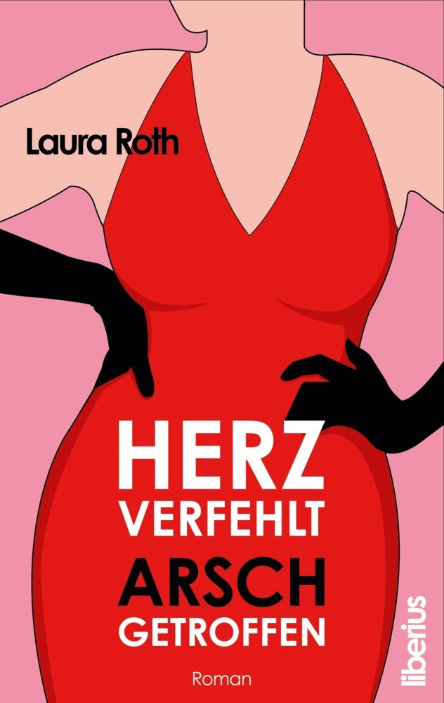 Herz verfehlt, Arsch getroffen (Laura Roth)