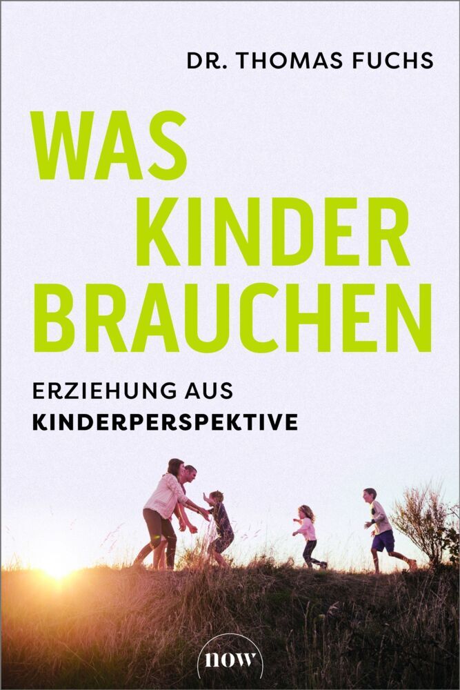 Was Kinder brauchen (Thomas Fuchs)