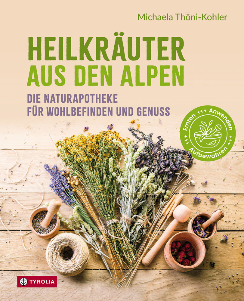 Heilkräuter aus den Alpen (Michaela Thöni-Kohler)