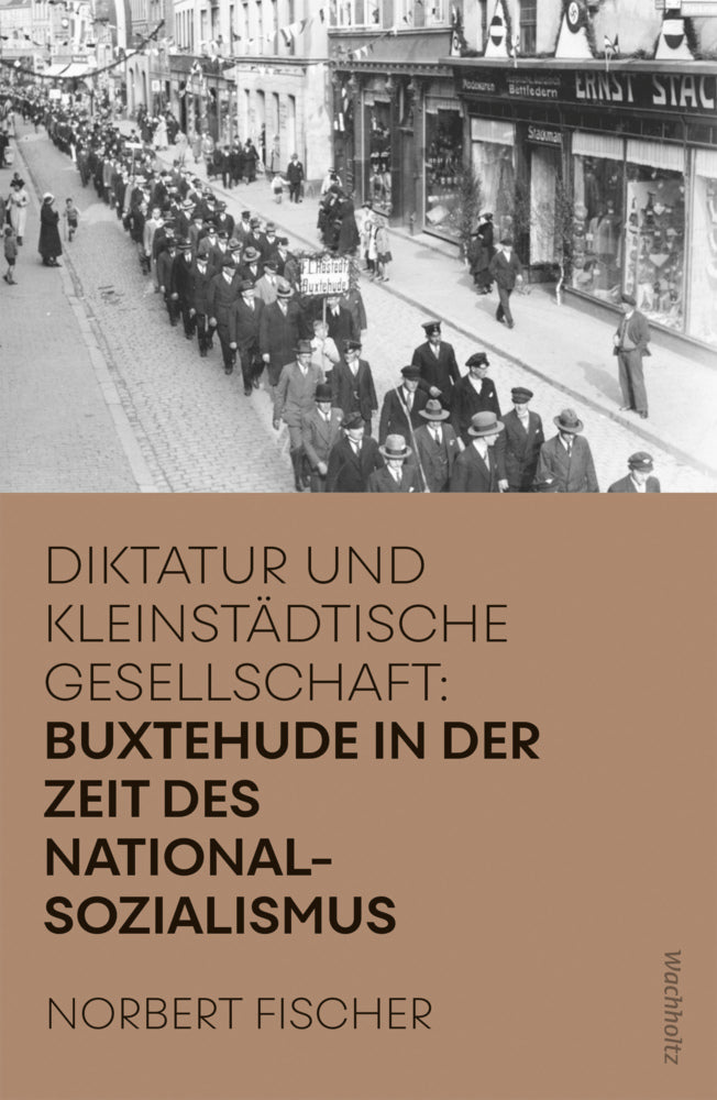 Buxtehude in der Zeit des Nationalsozialismus (Norbert Fischer)