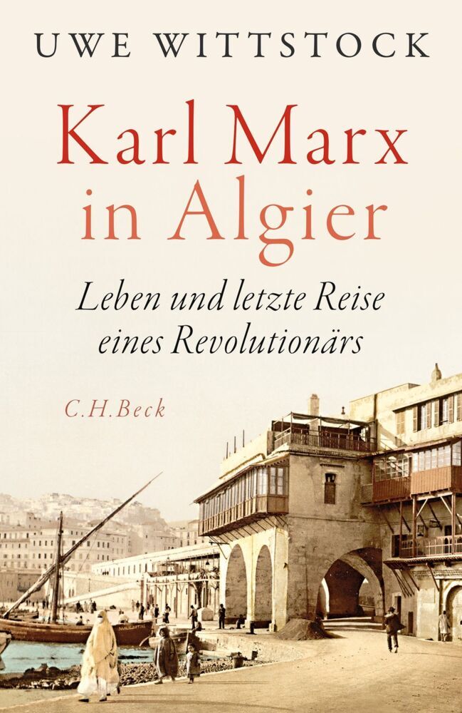 Karl Marx in Algier (Uwe Wittstock)