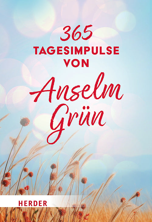 365 Tagesimpulse von Anselm Grün (Anselm Grün)