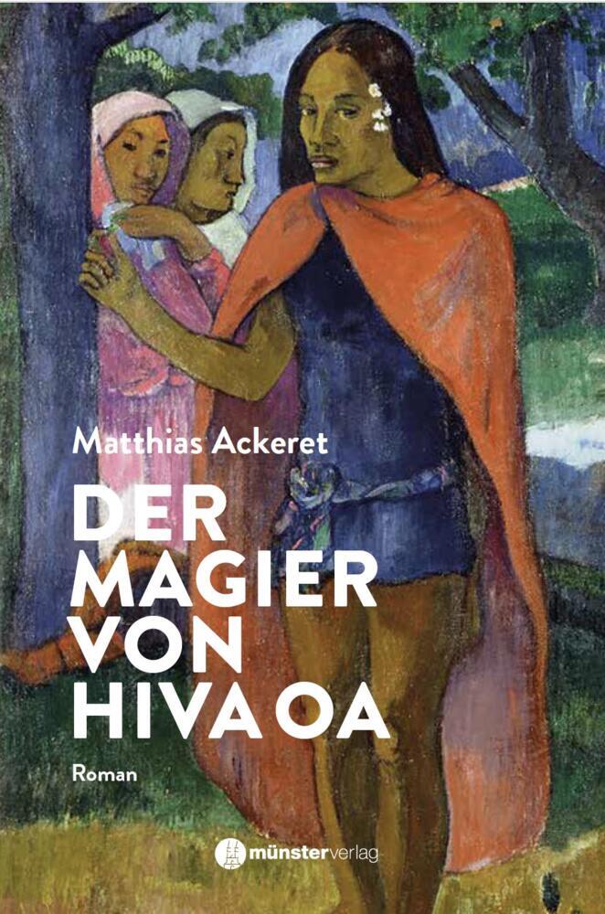 Der Magier von Hiva Oa (Matthias Ackeret)
