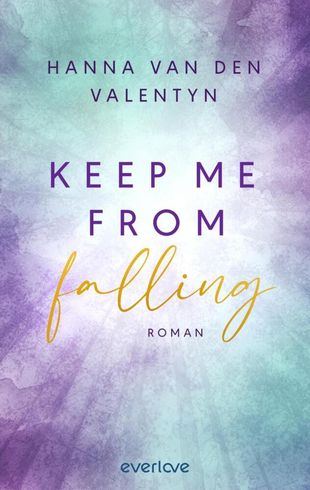 Keep me from falling (Hanna Van Den Valentyn)