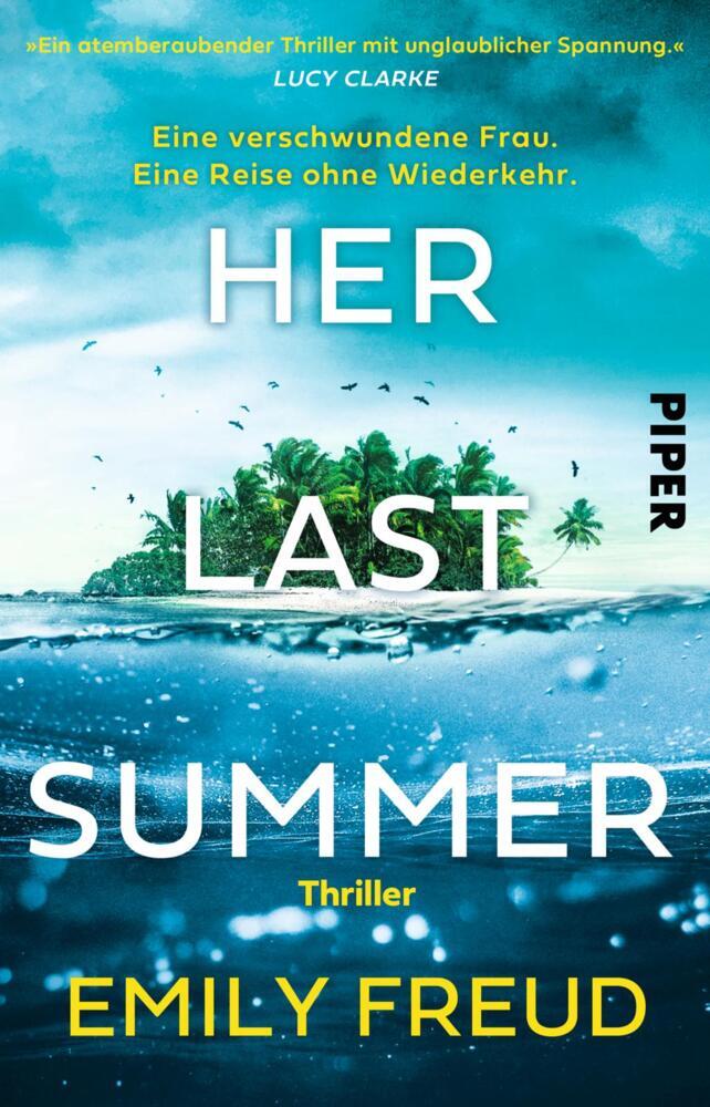 Her Last Summer - Eine verschwundene Frau. Eine Reise ohne Wiederkehr. (Emily Freud)