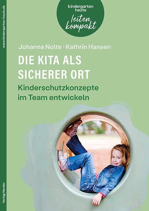 Die Kita als sicherer Ort. Kinderschutzkonzepte im Team entwickeln (Johanna Nolte)