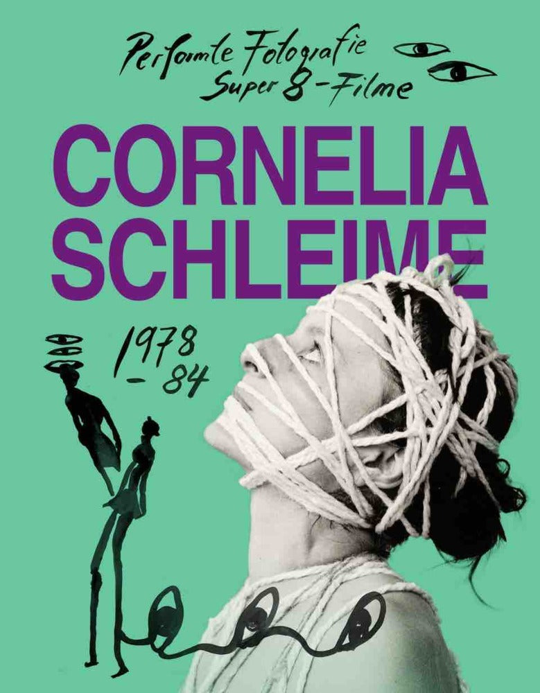Cornelia Schleime. Werkverzeichnis Vol. 1 Performte Fotografie und Super-8-Filme in der DDR 1978-1984 (Juerg Judin)