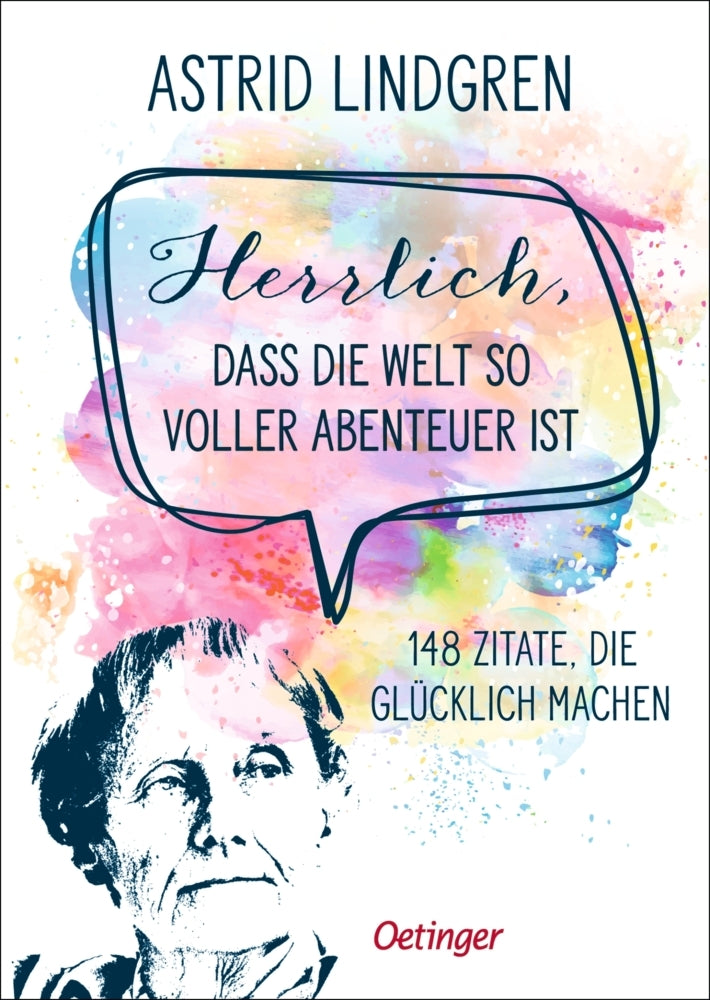 Herrlich, dass die Welt so voller Abenteuer ist (Astrid Lindgren)