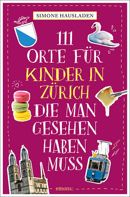 111 Orte für Kinder in Zürich, die man gesehen haben muss (Simone Hausladen)