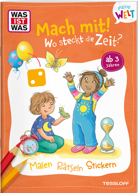 WAS IST WAS Meine Welt Mach mit! Wo steckt die Zeit? (Katja Baier)
