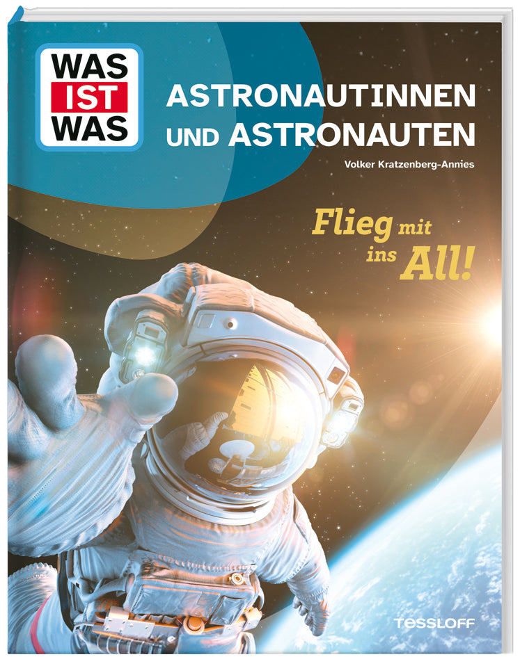 WAS IST WAS Astronautinnen und Astronauten. Flieg mit ins All! (Volker Kratzenberg-Annies)