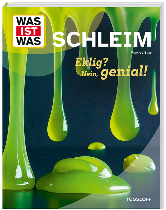 WAS IST WAS Schleim. Eklig? Nein, genial! (Manfred Baur)